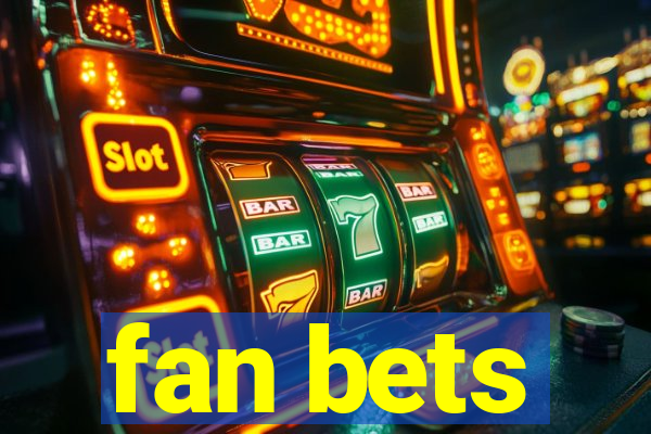 fan bets